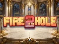 Fire in the Hole 2